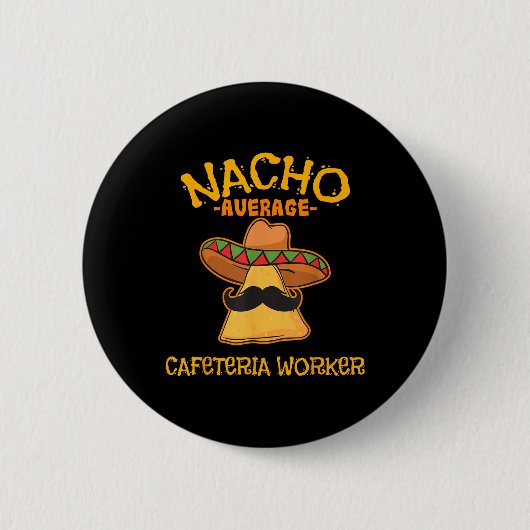 ナチョ平均カフェテリア労働者Cinco De Mayo Fiest 缶バッジ (正面)