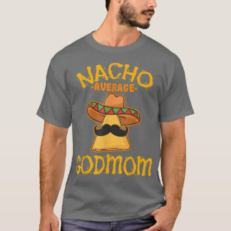 ナチョ平均ゴドママMeican Cinco De Mayo Godmote Tシャツ