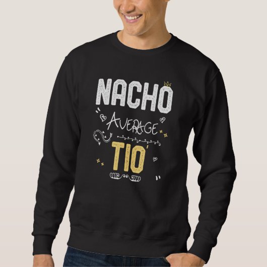 ナチョ平均シオ・メキシコ叔父Cinco De Mayo Span スウェットシャツ (正面)