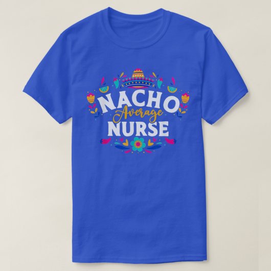 ナチョ平均ナースCinco De Mayoメキシコマッチング Tシャツ (デザイン正面)