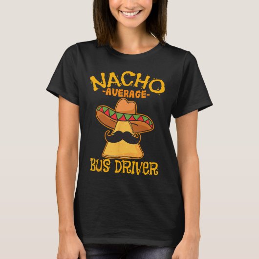 ナチョ平均バスドライバー輸送バスマンシンコデ Tシャツ (正面)