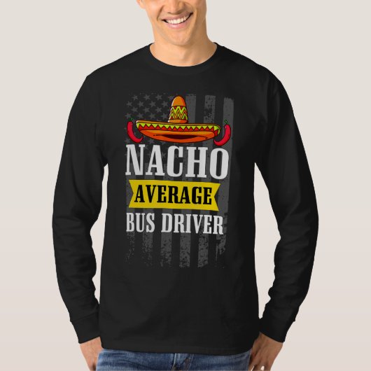 ナチョ平均バスドライバーCinco De Mayo Mexican Ame Tシャツ (正面)