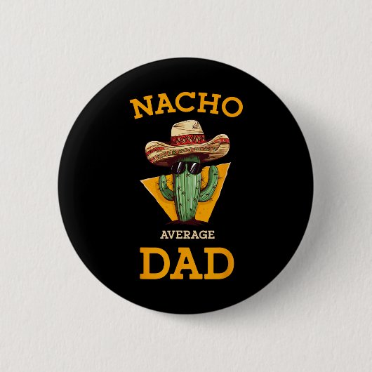 ナチョ平均パパサボスおもしろいメキシコの父親Cinc 缶バッジ (正面)