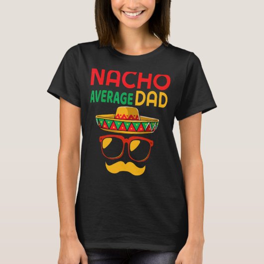 ナチョ平均パパメキシコの父シンコデマヨダ Tシャツ (正面)