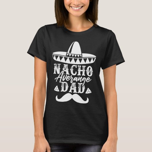 ナチョ平均パパ父の日メキシカンパパプライド Tシャツ (正面)
