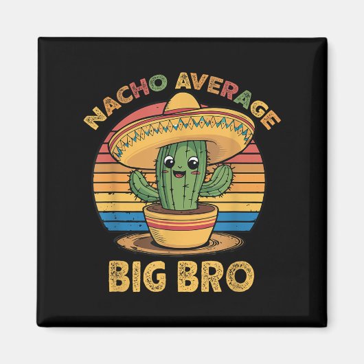 ナチョ平均ビッグBroマッチングMexican Cinco De Ma マグネット (正面)