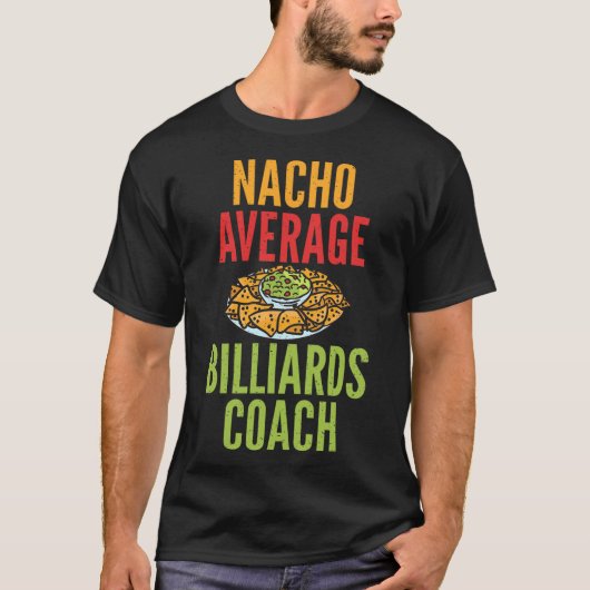 ナチョ平均ビリヤードのコーチMexican Poolビリヤー Tシャツ (正面)