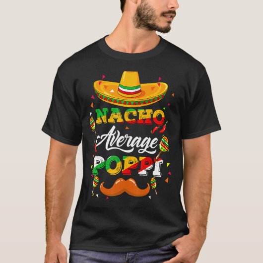 ナチョ平均ポッピ顧問Cinco De Mayo おもしろい 1 Tシャツ (正面)
