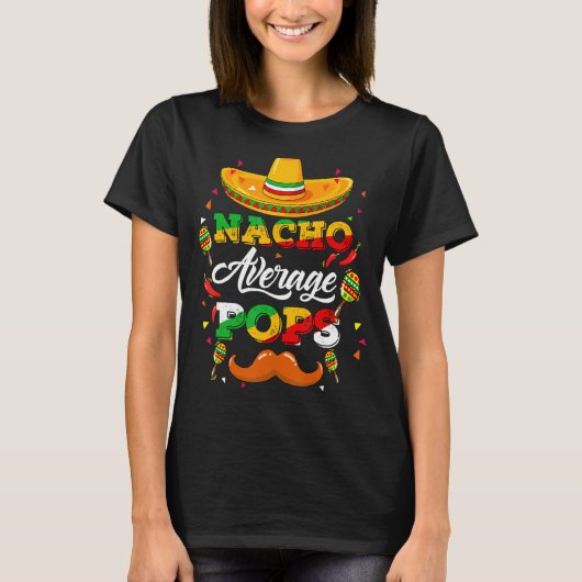 ナチョ平均ポップアドバイザーCinco De Mayo おもしろい 1 Tシャツ (正面)