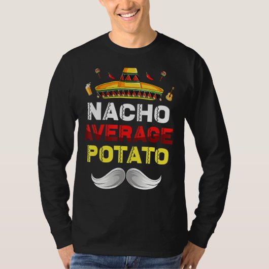 ナチョ平均ポテト格言おもしろいシンコデマヨメックス Tシャツ (正面)