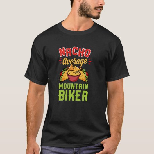 ナチョ平均マウンテンバイクもしくは自転車に乗る人おもしろいMTBジョーク Tシャツ (正面)