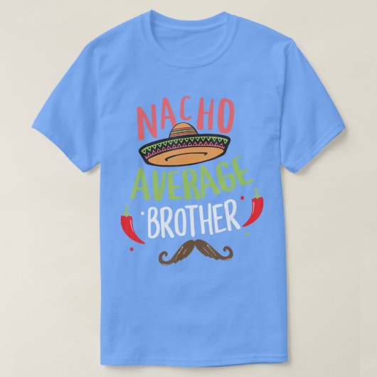 ナチョ平均兄弟メキシコの口ひげチンコ・デ・マ Tシャツ (デザイン正面)