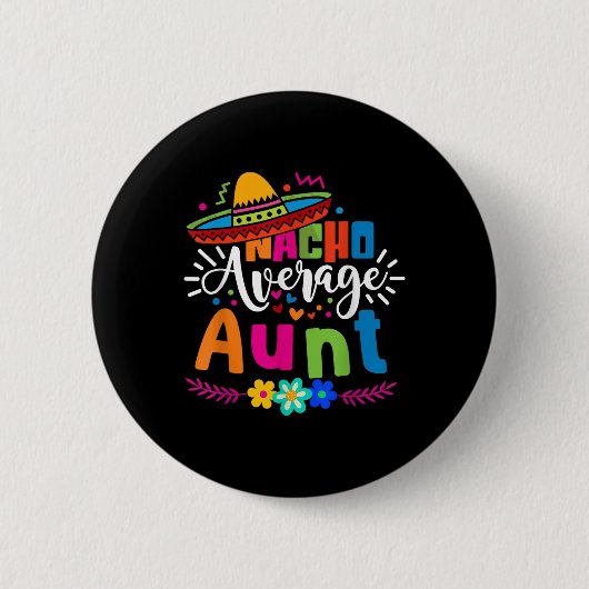 ナチョ平均叔母Auntie Cinco De Mayo Mexican Fi 缶バッジ (正面)