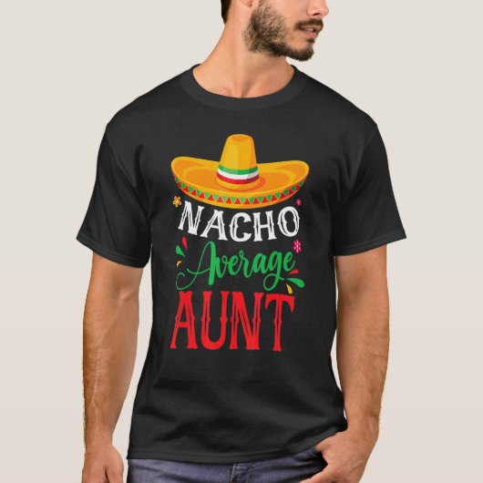 ナチョ平均叔母Cinco De Mayoメキシコマッチング Tシャツ (正面)