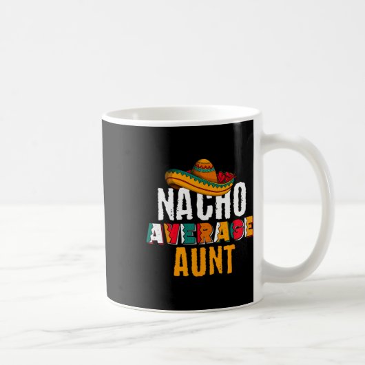 ナチョ平均叔母Cinco De Mayo おもしろい Mexican Lat コーヒーマグカップ (右)