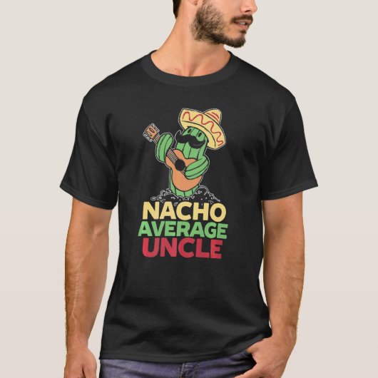 ナチョ平均叔父メキシコ最高のコン叔父 Tシャツ (正面)