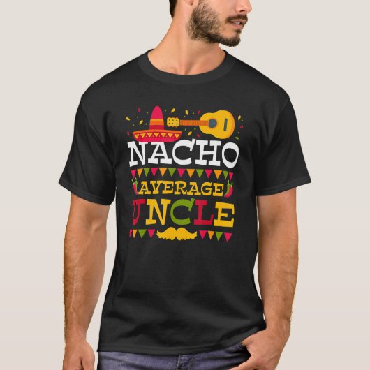 ナチョ平均叔父Cinco De Mayoメキシコマッチング Tシャツ (正面)