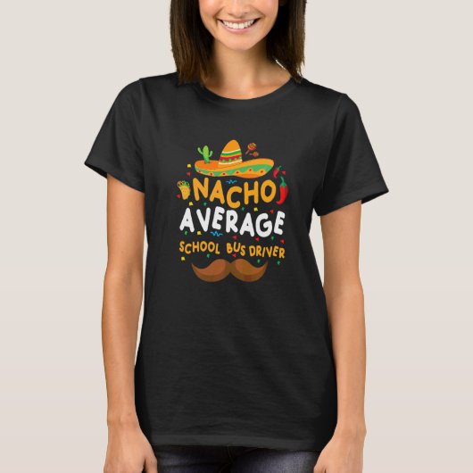 ナチョ平均学校バスドライバーシンコデマヨバス Tシャツ (正面)