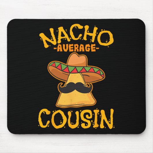 ナチョ平均従兄弟メキシコ料理Cuz Cinco De May マウスパッド (正面)