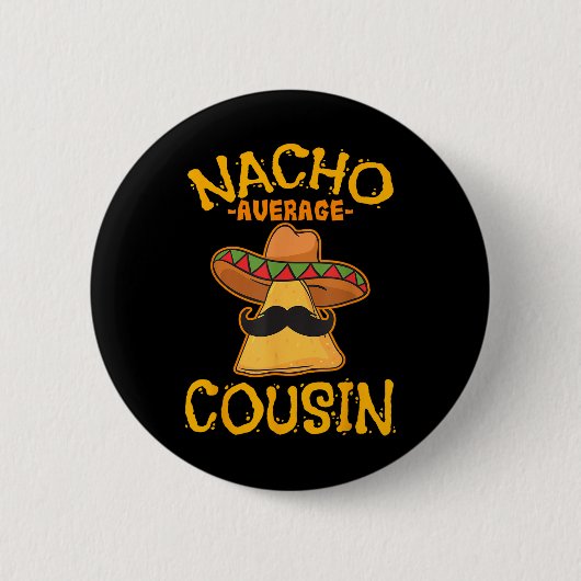 ナチョ平均従兄弟メキシコ料理Cuz Cinco De May 缶バッジ (正面)