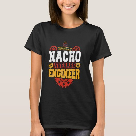 ナチョ平均技術者おもしろいエンジニアリング引用文 Tシャツ (正面)