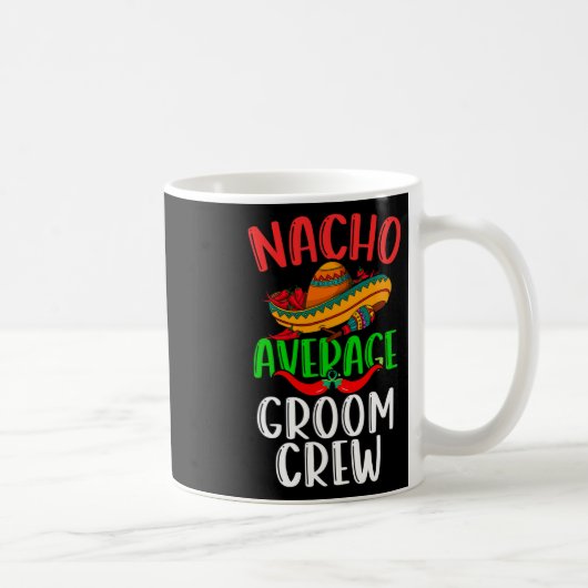 ナチョ平均新郎クルーおもしろいメキシコCinco De Ma コーヒーマグカップ (右)