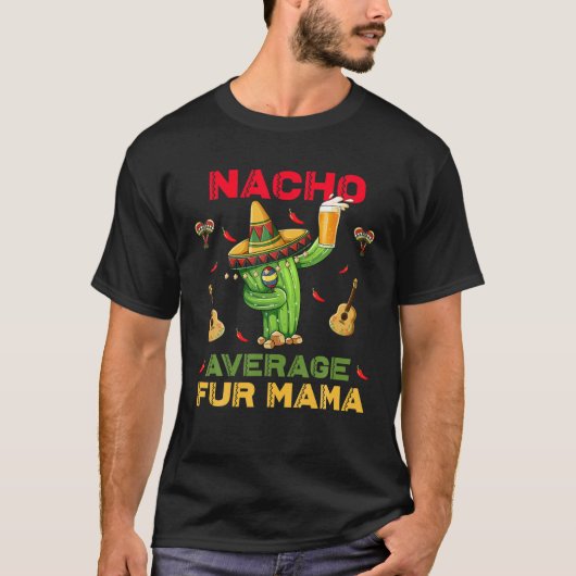 ナチョ平均毛皮マおもしろいマチンコデマヨメキシコ Tシャツ (正面)