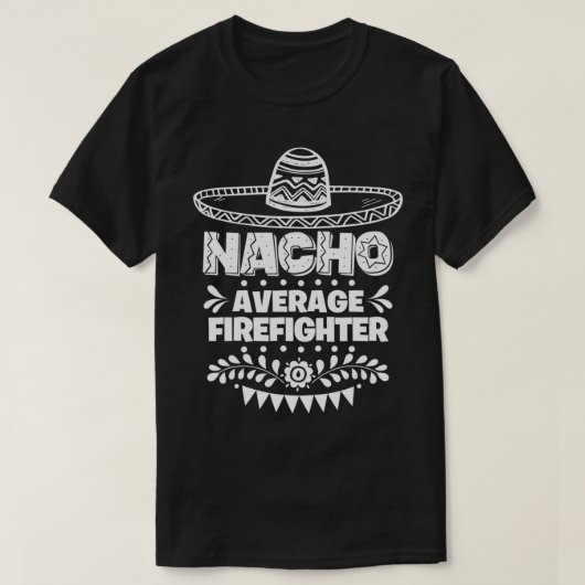 ナチョ平均消防士おもしろいギフトシンコデマヨ Tシャツ (デザイン正面)
