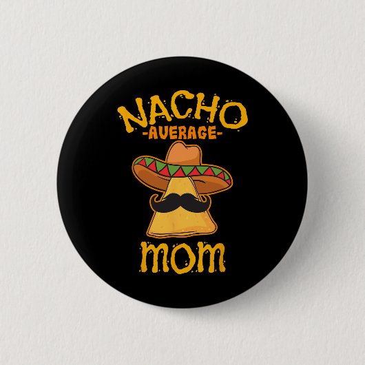 ナチョ平均的なママ メキシコ シンコデマヨの日 ママの笑顔 缶バッジ (正面)