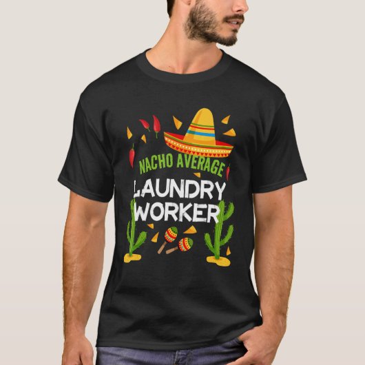 ナチョ平均的な洗濯労働者Cinco De Mayo Tシャツ (正面)