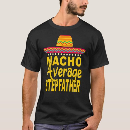 ナチョ平均継父メキシコCinco De Mayo Fie Tシャツ (正面)