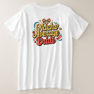 ナチョ平均花嫁ナチョスおもしろい恋人Tシャツ プラスサイズTシャツ