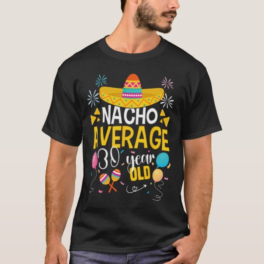 ナチョ平均30歳Cinco De Mayo Mexican Pa Tシャツ (正面)