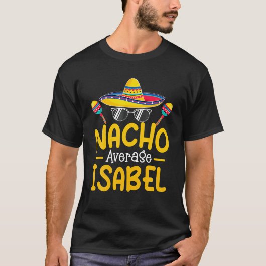 ナチョ平均ISABELおもしろい誕生日パーソナライズされたN Tシャツ (正面)