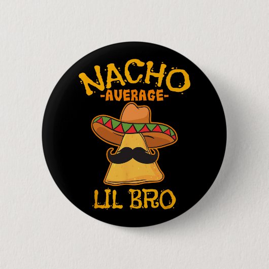 ナチョ平均Lil Bro Cinco De Mayoメキシコブラザーズ 缶バッジ (正面)