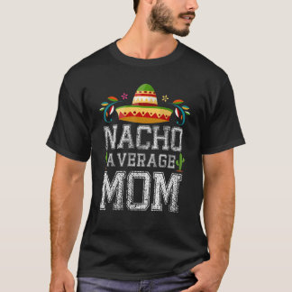 ナチョ平均MOM Cinco De Mayoメキシコフェスタ Tシャツ