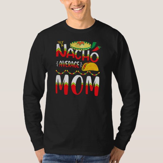 ナチョ平均MOM Cinco De Mayo Mexican Traditiona Tシャツ (正面)