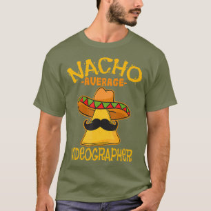 ナチョ・アベレージ・ビデオグラファー・フィルムメーカー、ビデオ・シ Tシャツ