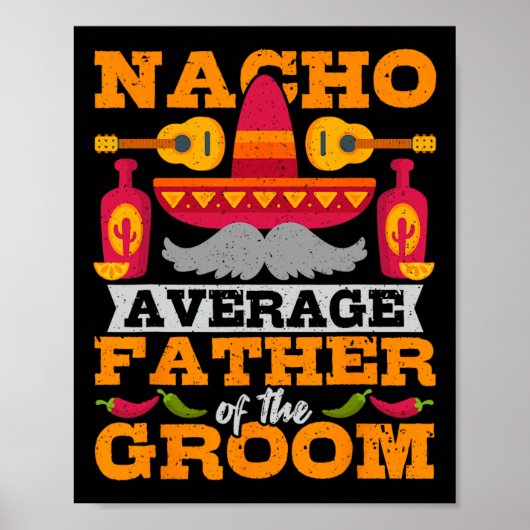 ナチョNacho Average Father Of Groom Cinco De Mayo Mex ポスター (正面)