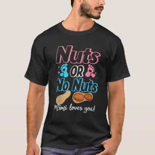 ナッツまたはナッツなしMimiあなたを愛するベビー性別を明かす Tシャツ