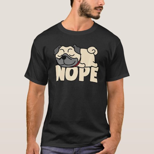 ナッピングpug Tee Nope怠惰な犬愛好家ペットファン Tシャツ (正面)
