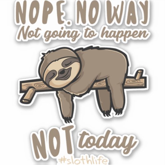 ナップNo Way Not Today Gift for Sloth Lover シール (正面)