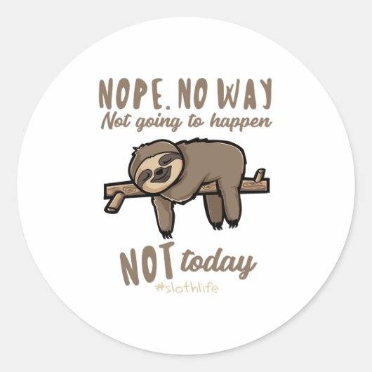 ナップNo Way Not Today Gift for Sloth Lover ラウンドシール (正面)