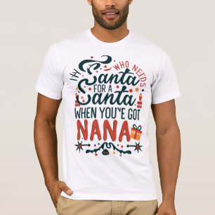 ナナがいるときにはサンタが得必要だおもしろいろ Tシャツ
