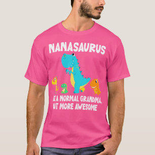 ナナナサウルスは普通のおばあちゃんのようだが素晴らしもっと Tシャツ