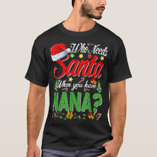 ナナ・クリスマスを過ごすサンタが必要な人 Tシャツ