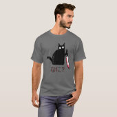 ナニ? – 黒猫とナイフ – 猫おもしろい Tシャツ (正面フル)
