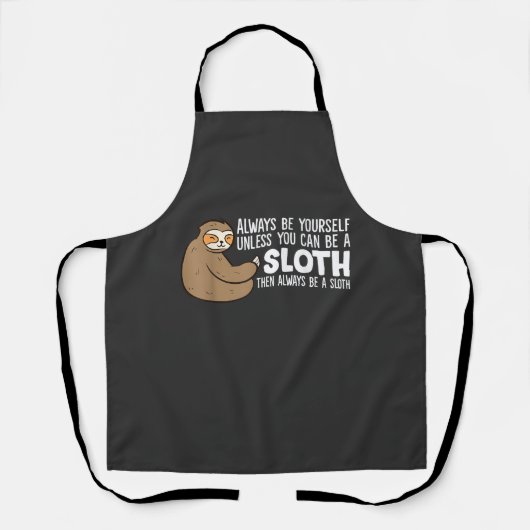 ナマケモノになれるなら自分らしく生きよう Tシャツ エプロン (正面)