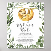 ナマケモノ赤ちゃんシャワー私の水が壊れたサイン ポスター (正面)