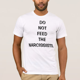 ナルシストに男性のためのTシャツを食べ物を与えないで下さい Tシャツ